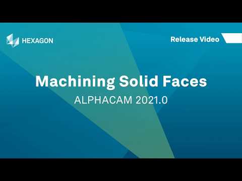 Solid Faces Machining | ALPHACAM 2021